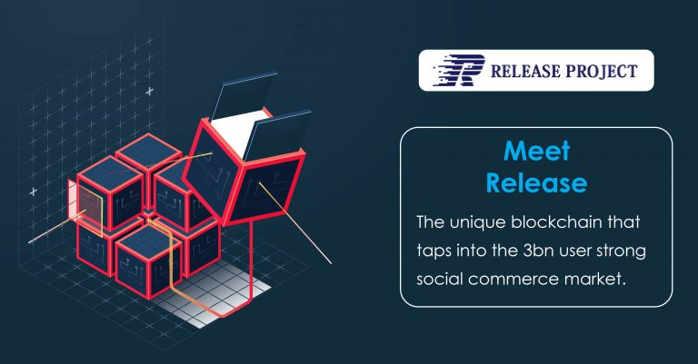 Meet Release: The unique Blockchain that taps into the 3bn user strong social commerce market