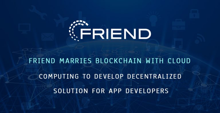 Friend Marries Blockchain with Cloud Computing to Develop Decentralized Solution for App Developers