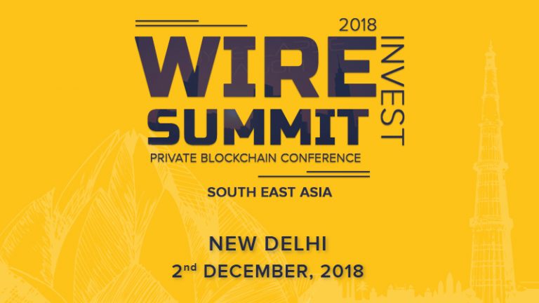 WIRESUMMIT 2018: Convergence of Blockchain-Startups and Investors About to Happen in New Delhi