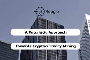  mining cryptocurrency blockchain rebglo internal approach futuristic 