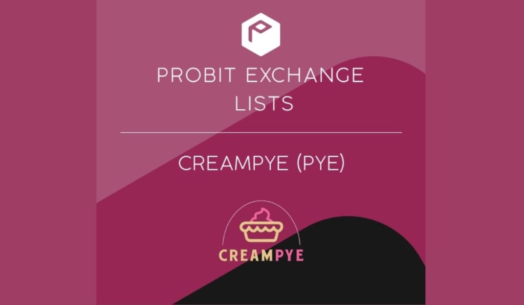 CreamPYE Unveils Scalable and Secure DeFi Protocol and Signs off on ProBit Global Partnership