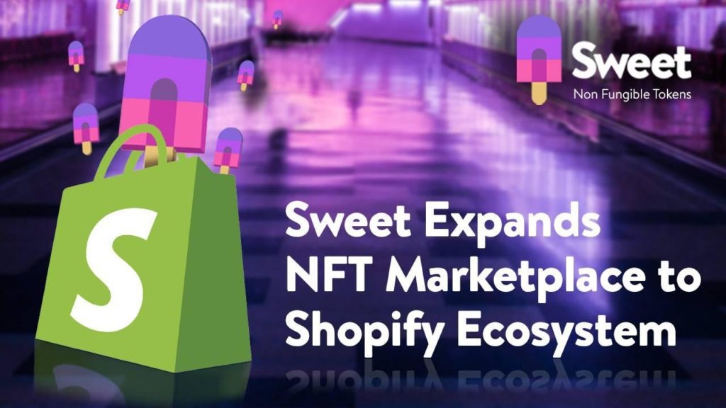 NFT Marketplace Sweet Integrates With Shopify Ecosystem