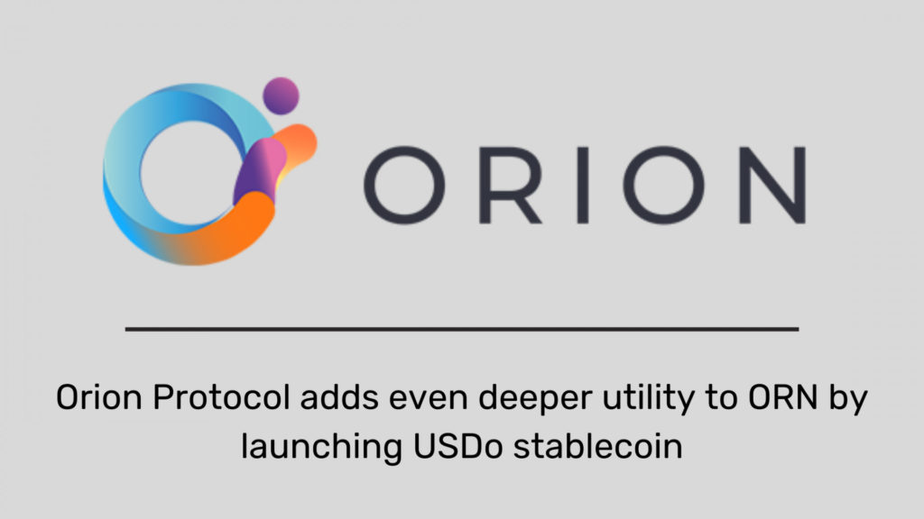 Orion Protocol Adds Deeper ORN Token Utility By Launching USDo Stablecoin
