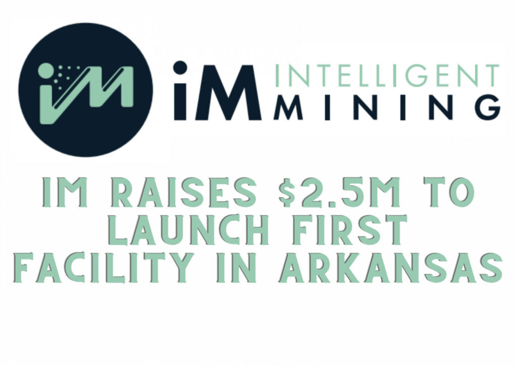 iM Raises $2.5M to Further Its Decentralized Green Energy-Powered Mining Facility in Arkansas