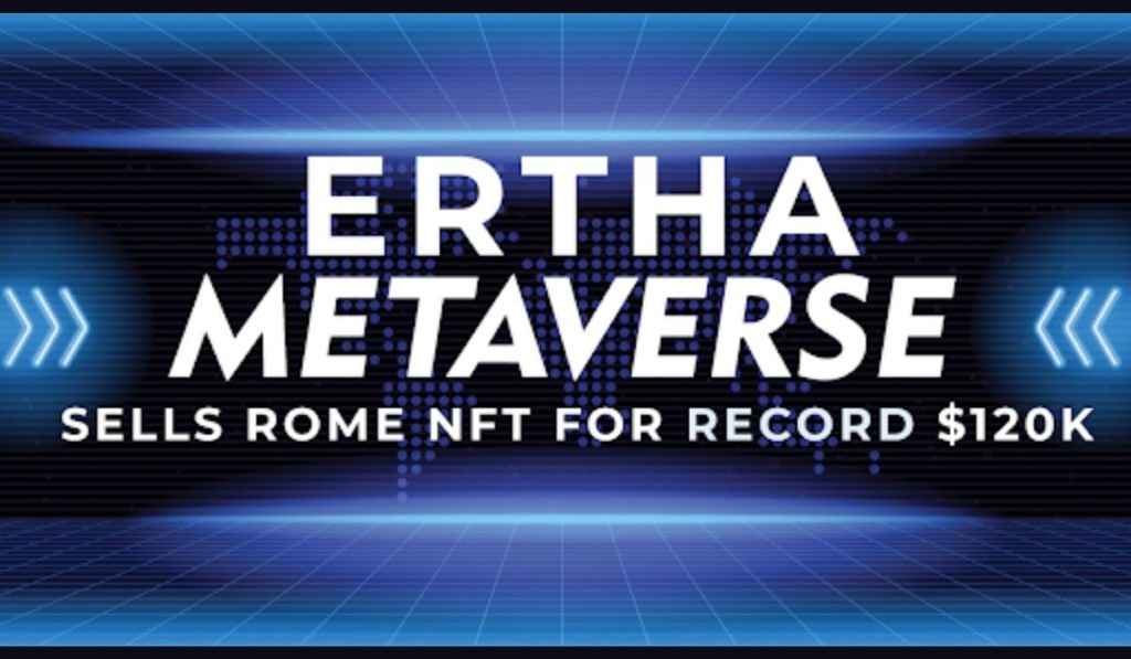 Ertha Metaverse Reports Record $120k Rome NFT Sale