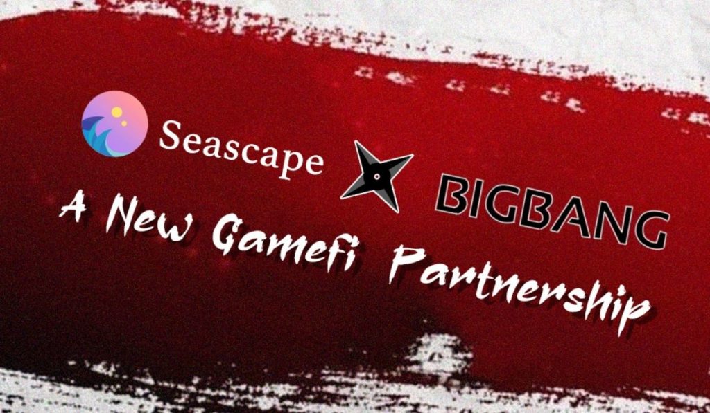  seascape bigbang new spanning partnership announce maker 