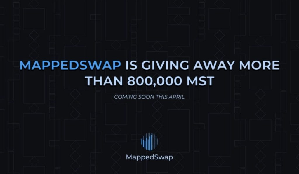 MappedSwap Giving Away Over 800,000 MST Tokens This April