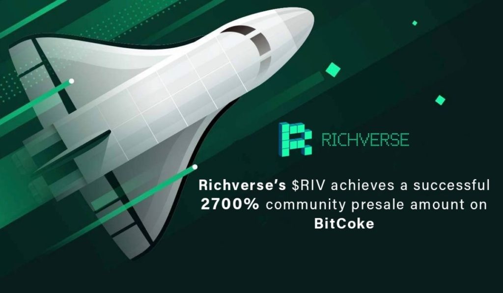 Richverses $RIV attains a successful 2700% community presale amount on BitCoke
