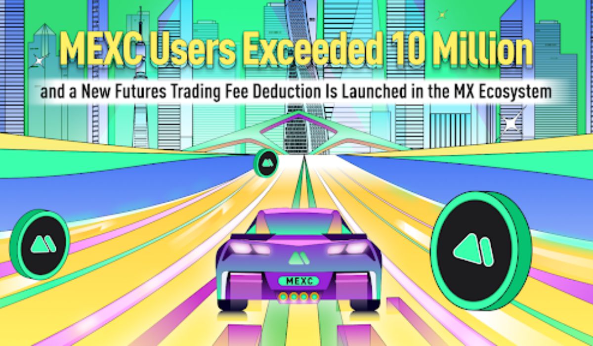 MEXC Platform Users Surpasses 10 Million As New Futures Trading Fee Deduction Is Introduced