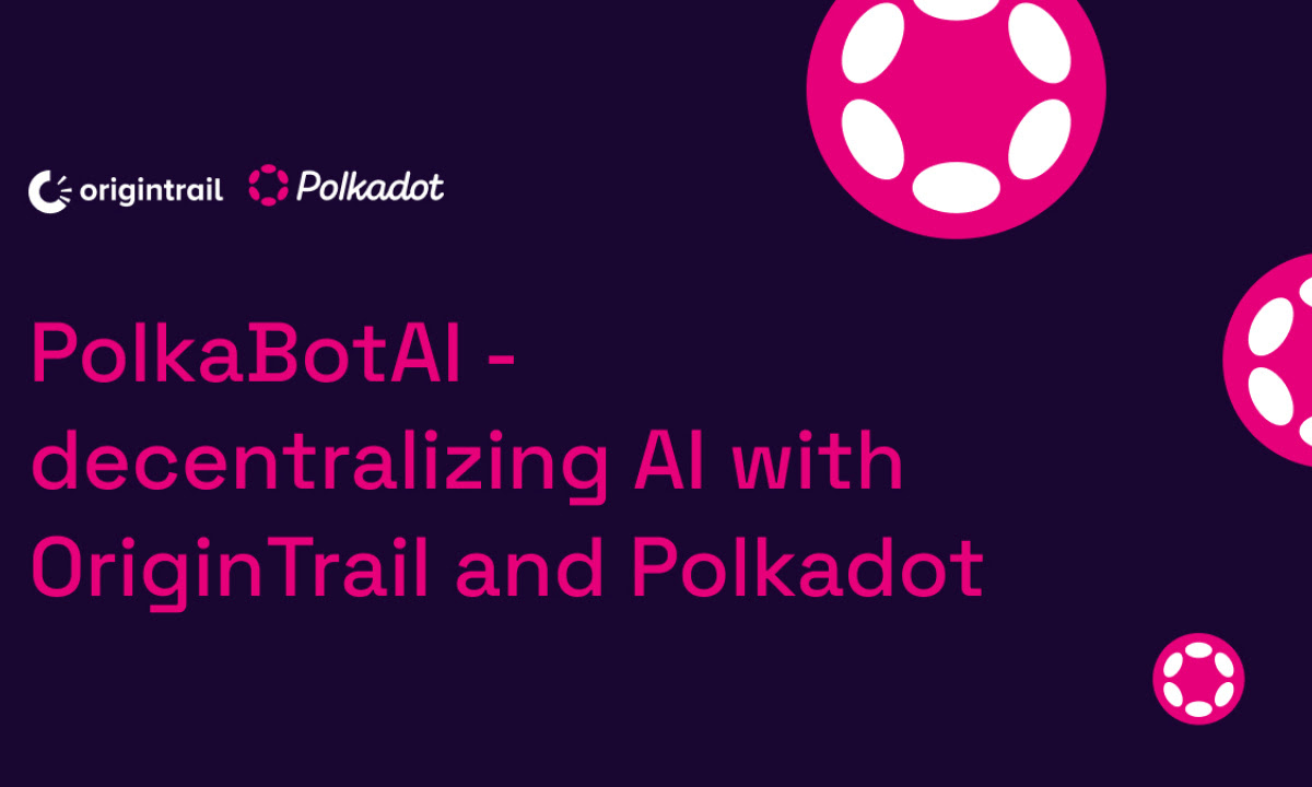 PolkaBotAI Looks to Decentralize AI with OriginTrail and Polkadot