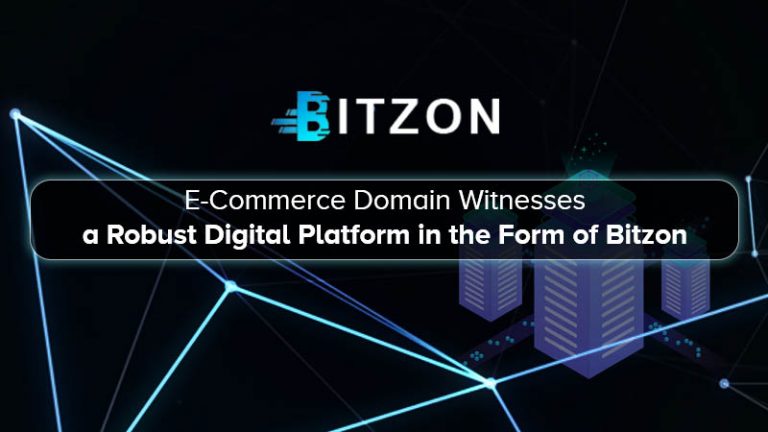 E-Commerce Domain Witnesses a Robust Digital Platform in the Form of Bitzon