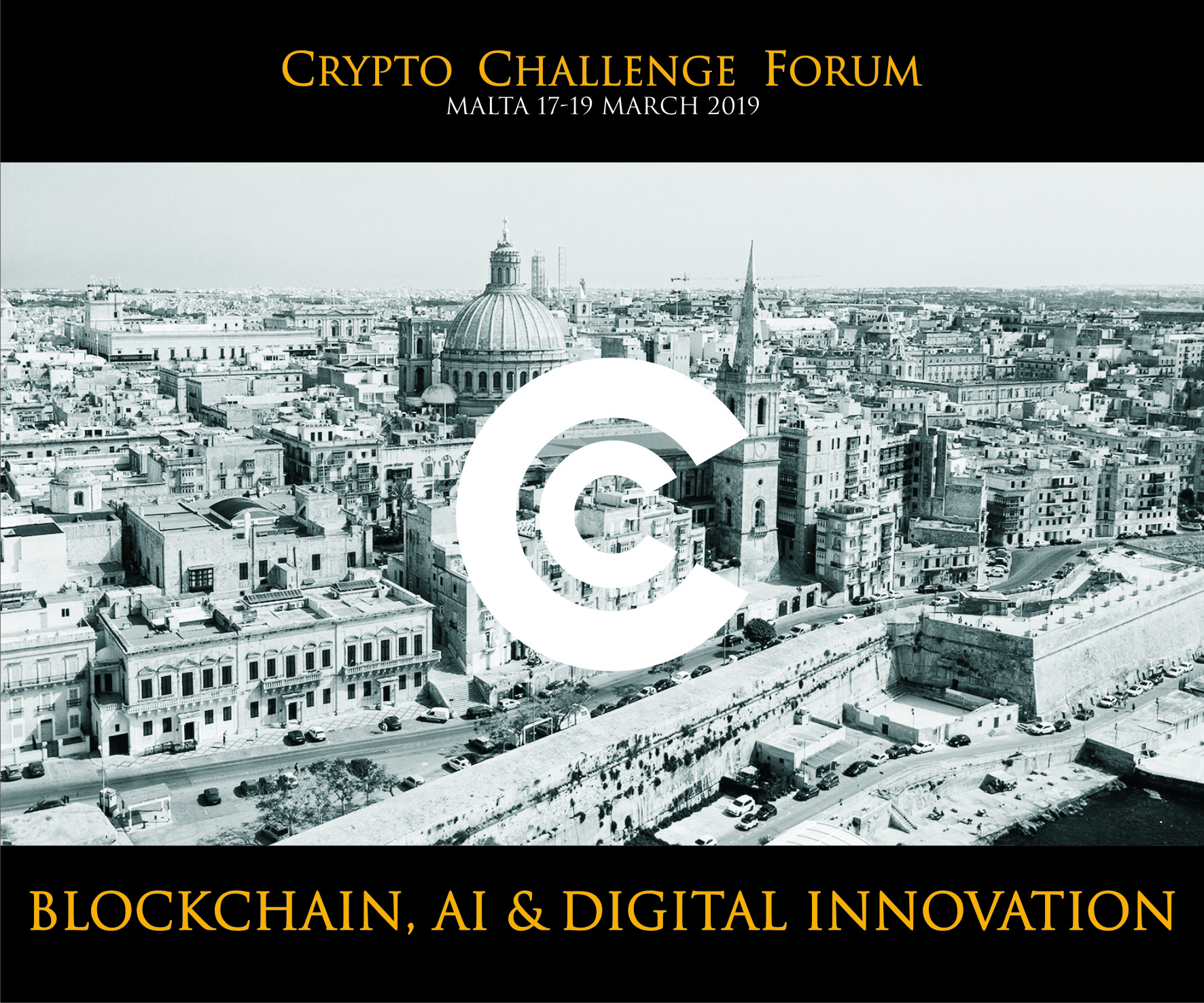 Press Release CC Forum Malta Blockchain, AI and Digital Innovation CC Forum is one of the world's major industry events. It will take place on 17-19 March 2019 in Malta connecting global thought leaders, policy makers, investors and startups from across the world for a 3 day top content event. It will be attended by the industry leaders, think tanks, institutional and private investors, family offices and VC firms. The Forum's highlights include: 2500+ attendees 100+ influential speakers 20+ participants of the Investors' Hub 50+ exhibititors To be inaugurated by Hon. Prime Minister, the forum is privileged to have some of the world's most authoritative speakers, some of whom are global transformers: http://www.cc-forum.com/speakers/ Split across three tracks, the Forum's agenda will address a wide range of issues including Blockchain and Foreign Direct Investment, the Future of Digital Investment and the Regulatory Framework of the Blockchain & Crypto Space. Part of the Forum's programme are one-to-one duels where heavyweights will engage in heated public debates on the big issues of the space with the conference audience being interactively involved. The Forum will see an unprecedented agenda «The World's Ecosystems and Crypto Investment» where a whole track will be given to crypto friendly governments who will be showcasing their ecosystems and highlighting their blockchain initiatives. Global announcements are expected to be made. A distinctive feature of CC Forum is the Investors' Hub – an exclusive networking area where the brightest startups will have access to decision makers representing participating investment funds, VC firms and family offices, with a total of 70B USD under management. An ICO contest with 100K prize pool to be distributed in three prizes will be held alongside the two day exhibition in the Hall's lobby. Last, but not least, the Forum abounds in a rich networking programme ranging from postconference receptions to private VIP retreats. It will culminate in the Gala Dinner & Awards Giving Ceremony.
