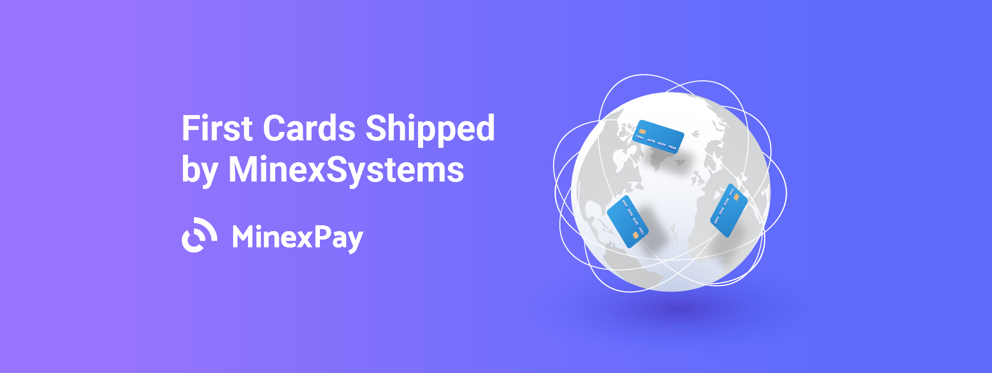 MinexSystems Ships the Crypto Cards with Global Coverage and Cash-Out Starting at 0%
