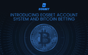 EOSBet Launch Account System and Bitcoin Betting to Foster Mass Adoption