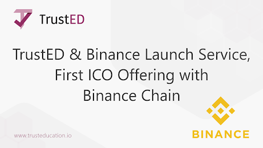 TrustED and Binance Launch First ICO Project on Binance Chain