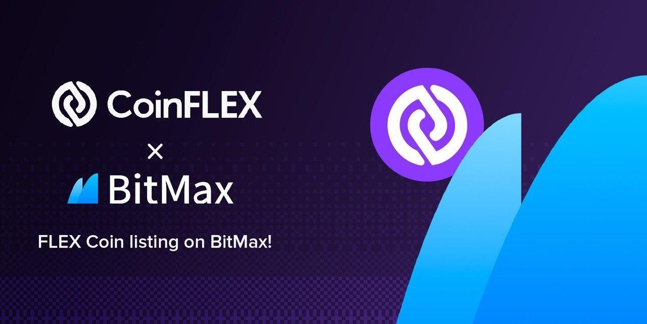 BitMax.io (BTMX.com) Announces Listing of FLEX and Strategic Collaboration with CoinFLEX