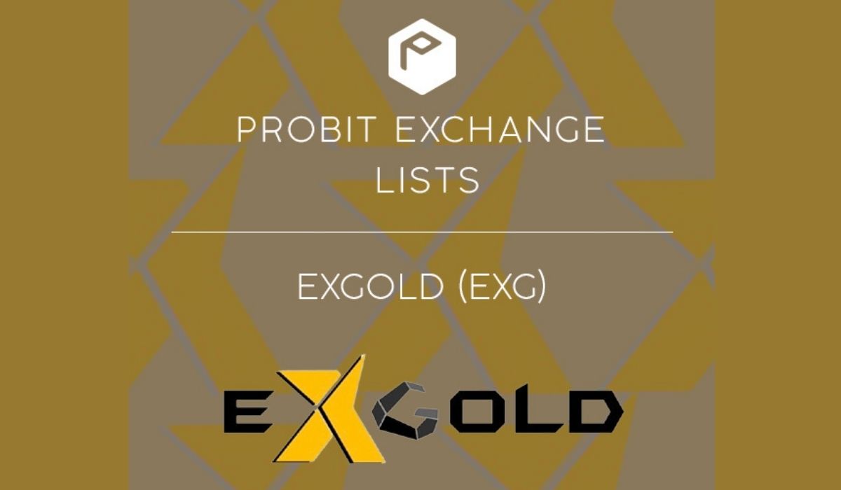 ProBit Exchange Lists EXGold (EXG) | Gold For The Digital Age