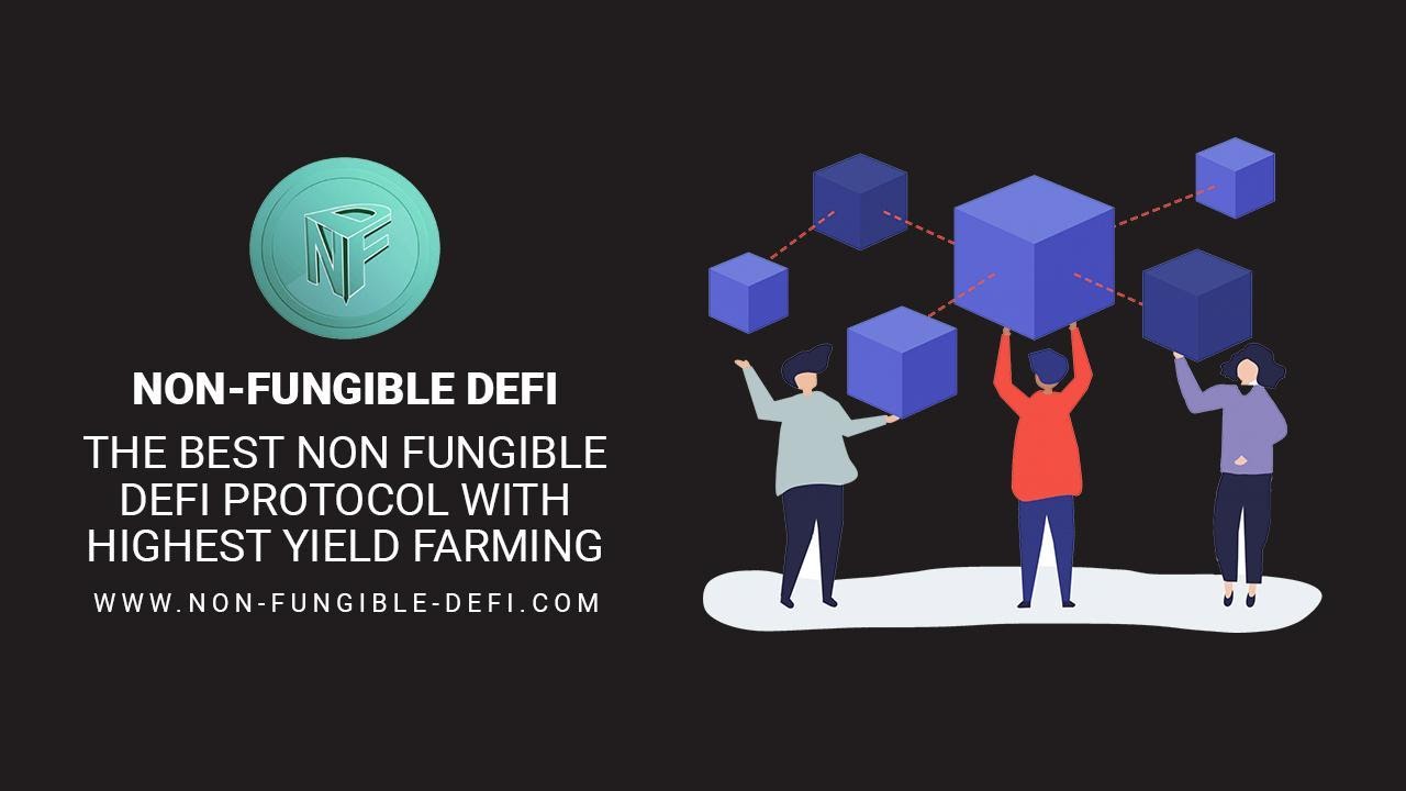 Non-Fungible DeFi (NFD) - Unified Platform Offering The Best Of NFT And DeFi