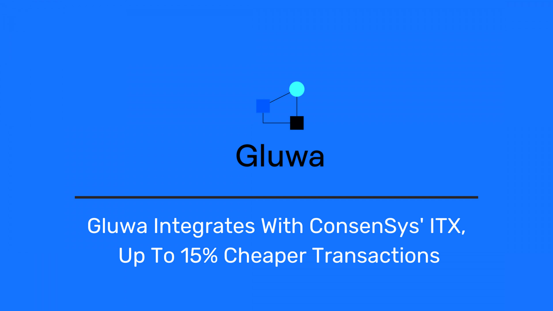 Gluwa Integrates With Infura Transactions (ITX) To Reduce Transaction Delays And Cost By 15%