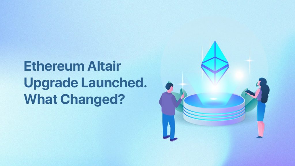 Ethereum Altair Upgrade Launched. What Changed?