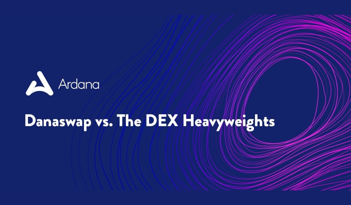 Danaswap vs. The DEX Heavyweights: Why Ardana May Reign Supreme