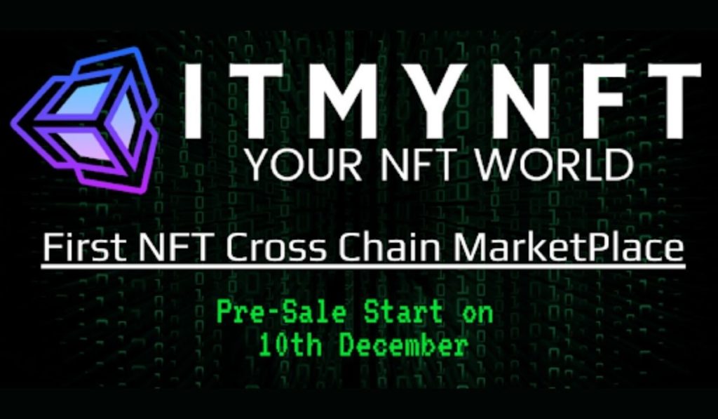 ITMYNFT Announces Token Presale And Launch Of NFT NFT Cross-Chain Marketplace