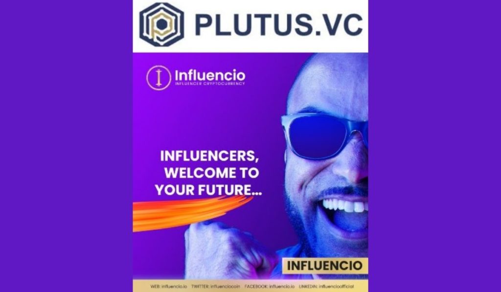 INFLUENCIO Receives Strategic Investments from PLUTUSVC INC (Investor of Polkadot, MantraDao, and EOS) and other venture funds RioFund, Unionblock VC, and Firefly Capital