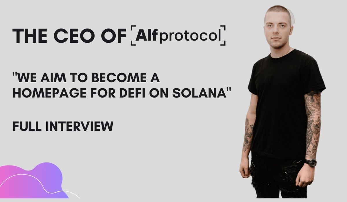 Alfprotocol CEO Matas Sauciunas: “We aim to become a homepage for DeFi on Solana”