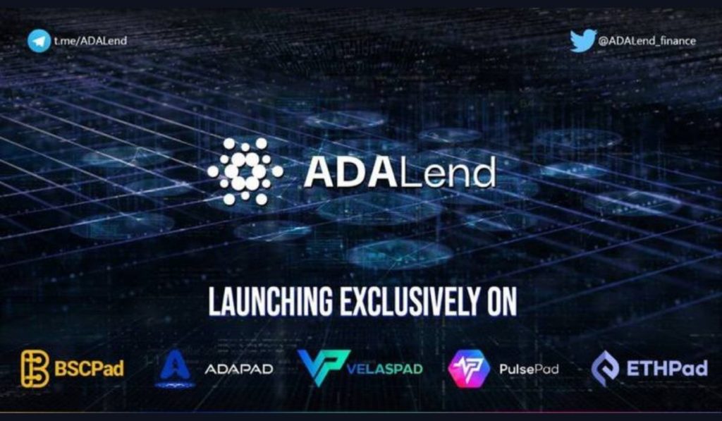 Decentralized Lending Protocol Adalend Listing on BSCPad, ADAPad, VelasPad, PulsePad, ETHPad Launchpads