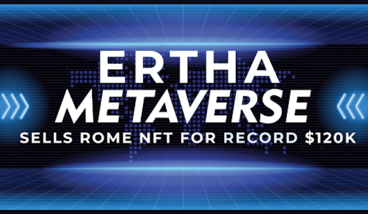 Ertha Metaverse Reports Record $120k Rome NFT Sale