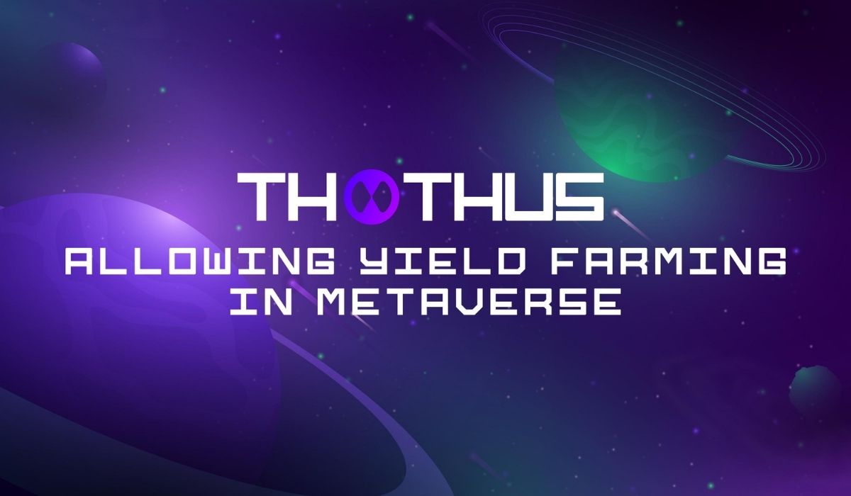 Thothus Presents Yields Earning With Metaverse Farming To Users