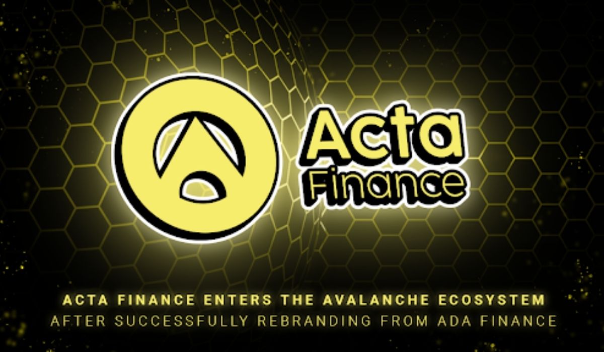 ADA Finance Successfully Rebrands to Acta Finance, Announces Entry into The Avalanche Ecosystem