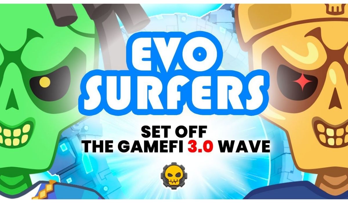 Evo Surfers set off the GameFi 3.0 revolution wave, or will it be the next Axie Infinity?