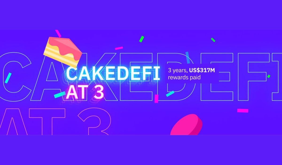 Cake DeFi Celebrates Its 3rd Anniversary, Unveils Over $317 Million Reward Payments