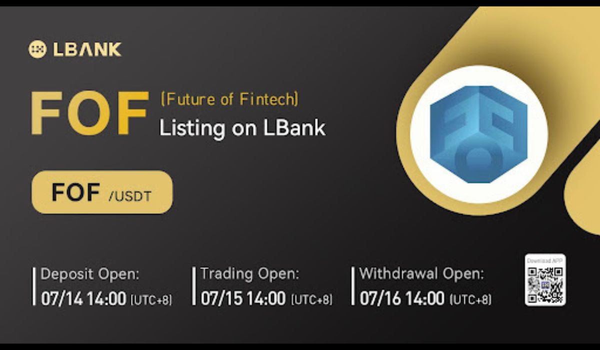 LBank Exchange to List Future of Fintech (FOF) Token on July 15, 2022