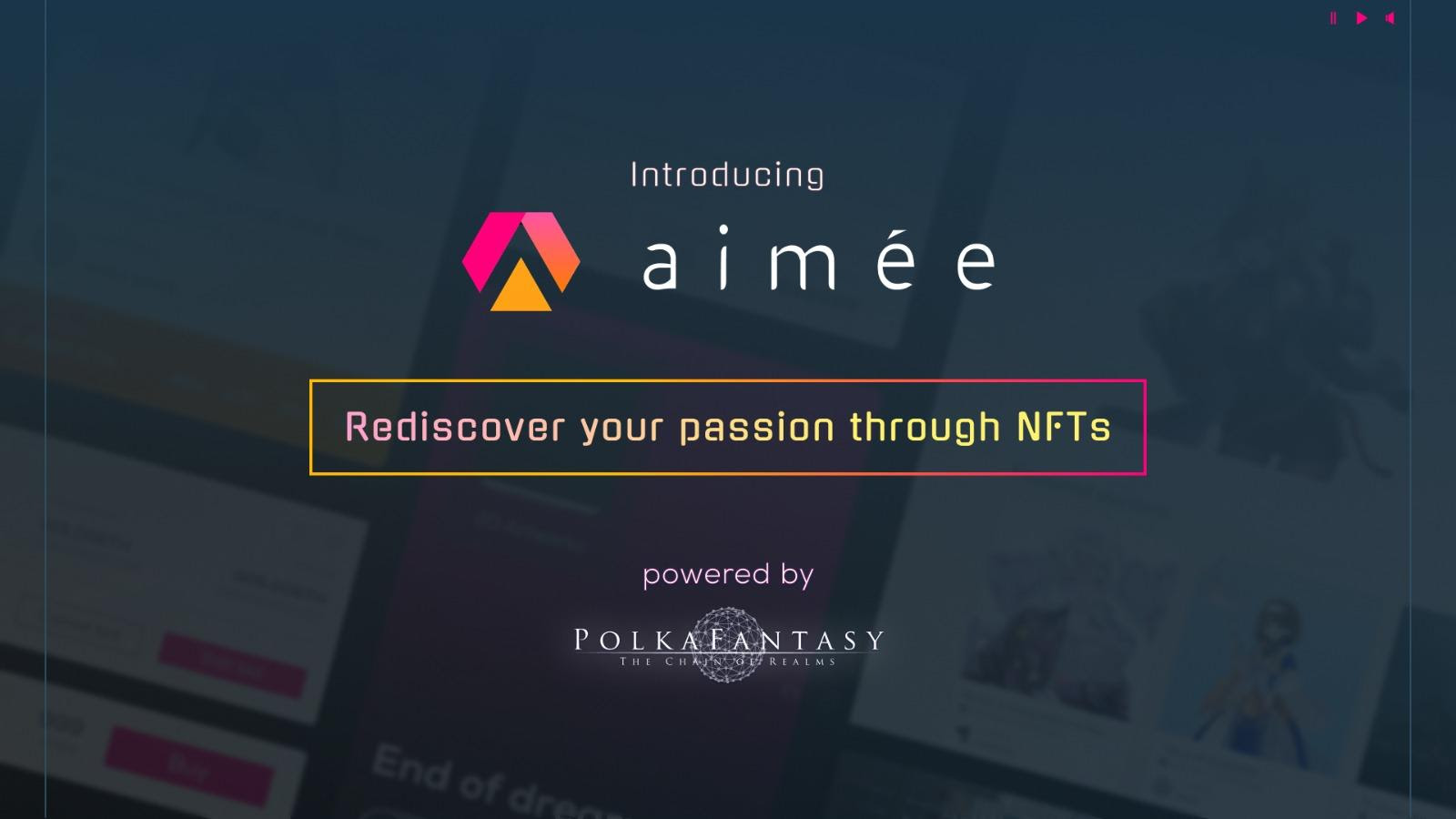 PolkaFantasy Launches rebranded aimée NFT marketplace