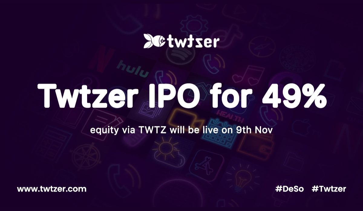 Twtzer IPO for 49% equity via TWTZ will be live on 9th Nov