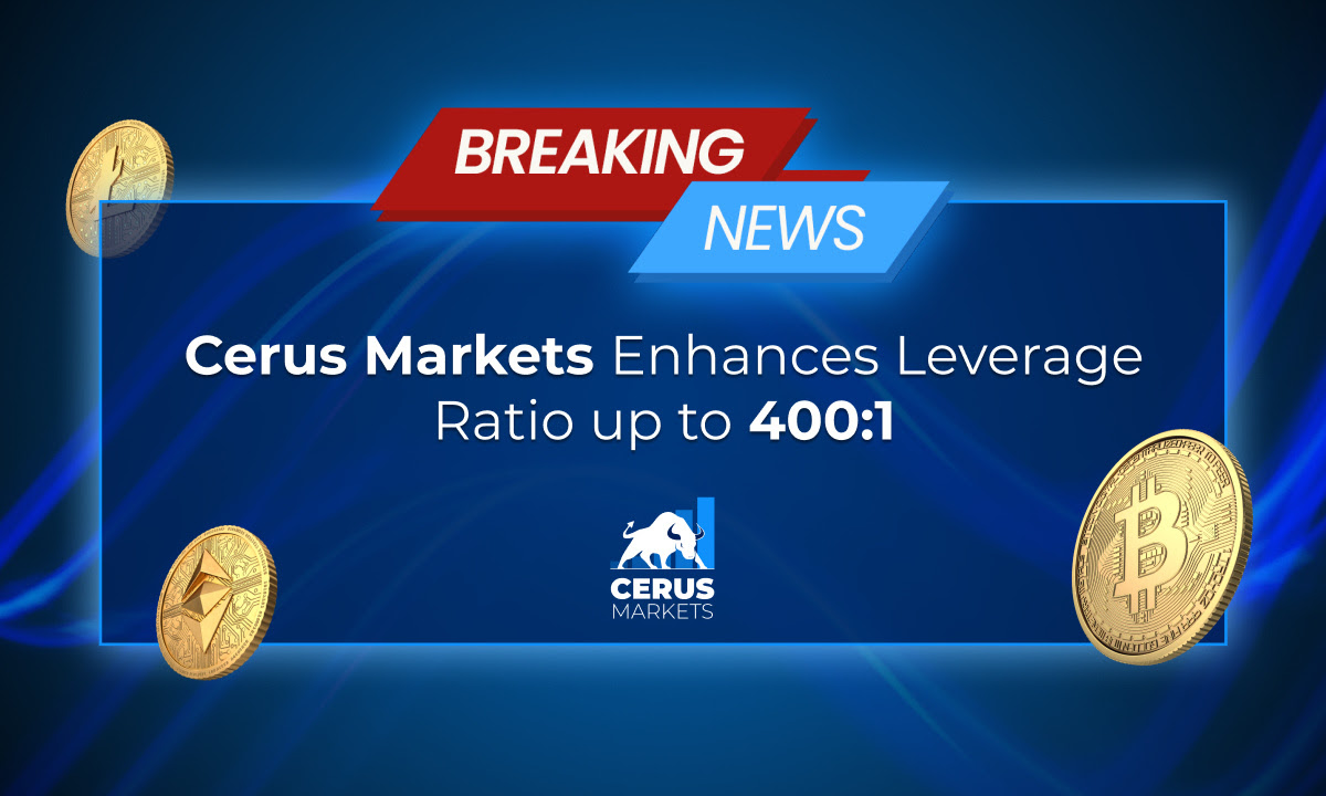 Cerus Markets Introduces 400:1 Leverage Update For Non-Crypto Instruments