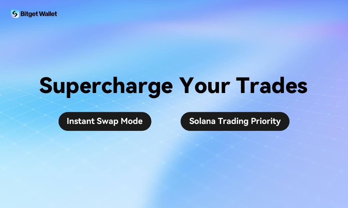 Bitget Wallet Boosts User Experience with Instant Swap Mode and Dedicated Solana Priority Fee Solution