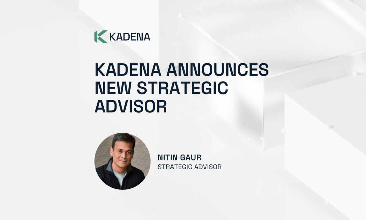 Kadena Welcomes Nitin Gaur to its Advisory team