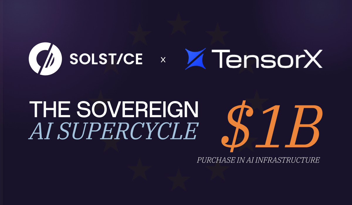 Solstice and TensorX Commit $1 Billion to AI Infrastructure for EU Sovereign AI Demand