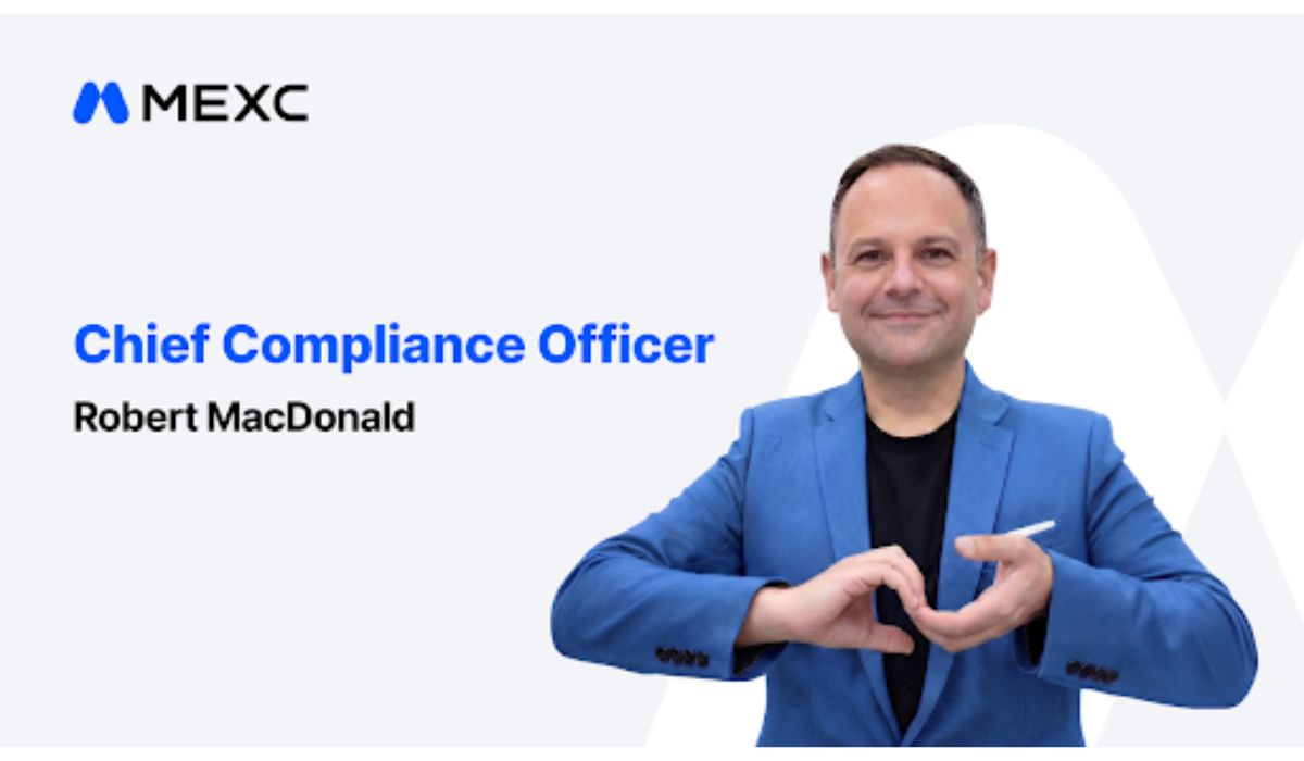 MEXC Appoints Robert MacDonald as Chief Compliance Officer to Lead Global Regulatory Strategy